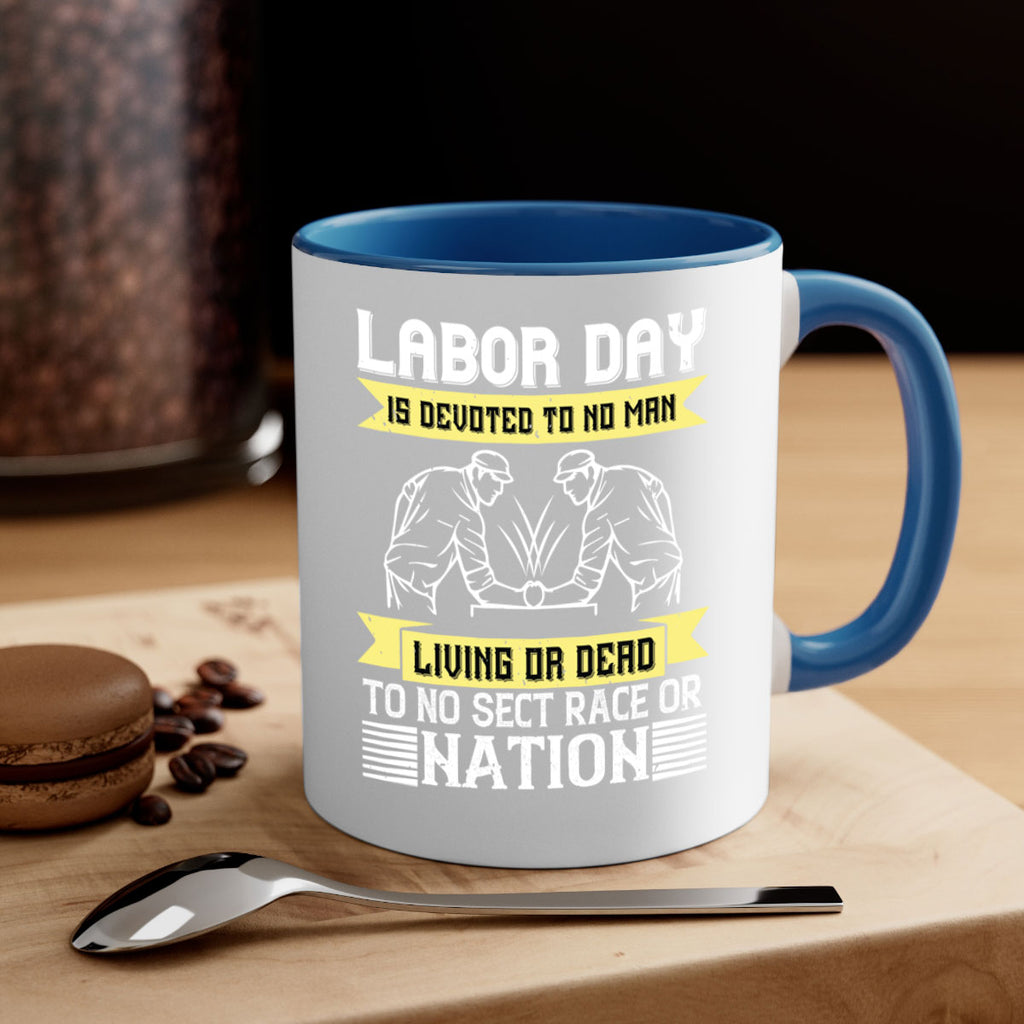labor day is devoted to no man living or dead to no sect race or nation 39#- labor day-Mug / Coffee Cup