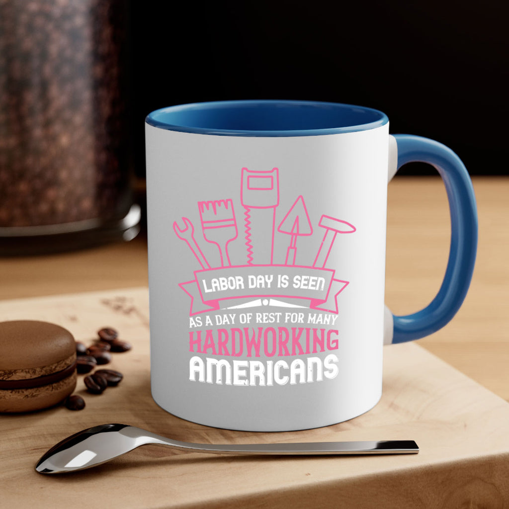 labor day is seen as a day of rest for many hardworking americans 32#- labor day-Mug / Coffee Cup