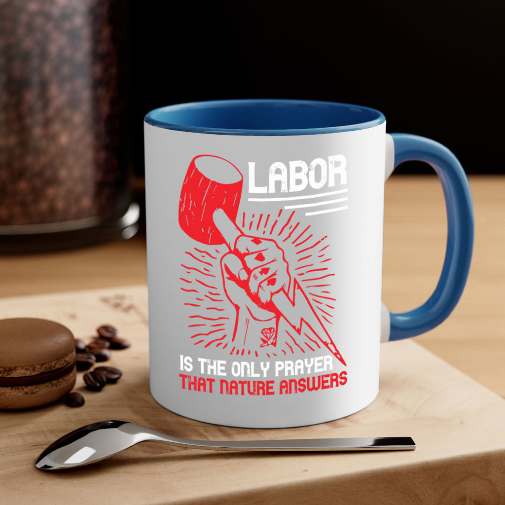 labor is the only prayer that nature answers 30#- labor day-Mug / Coffee Cup
