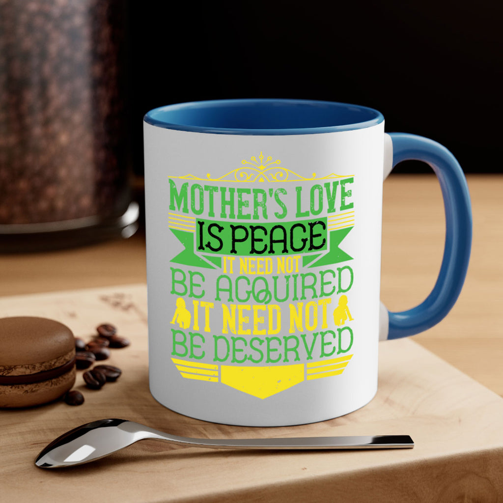 mother’s love is peace it need not be acquired it need not be deserved 41#- parents day-Mug / Coffee Cup