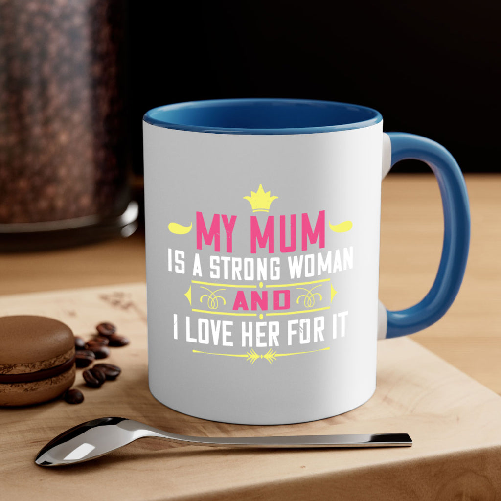 my mum is a strong woman 78#- mom-Mug / Coffee Cup