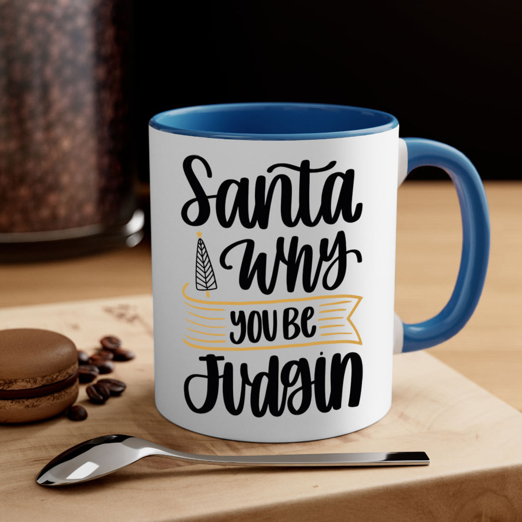 santa why you be judgin 58#- christmas-Mug / Coffee Cup