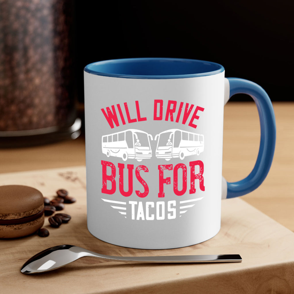 will drive bus for tacos Style 7#- bus driver-Mug / Coffee Cup