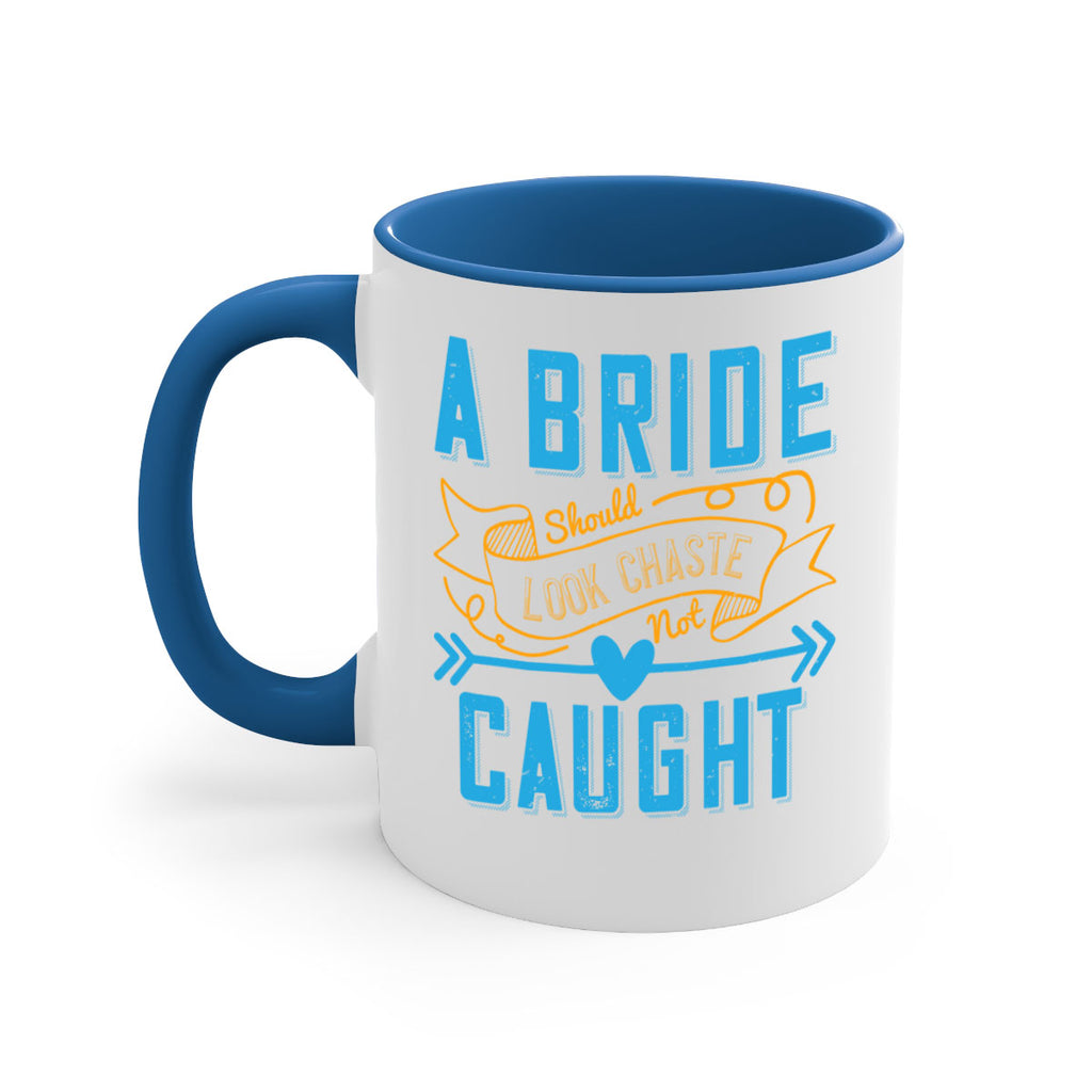 A bride should look chaste—not caught 98#- bride-Mug / Coffee Cup