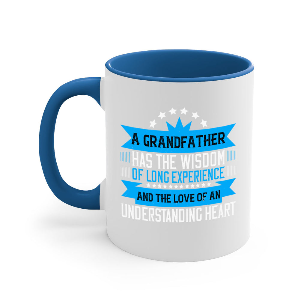 A grandfather has the wisdom of long experience 133#- grandpa-Mug / Coffee Cup