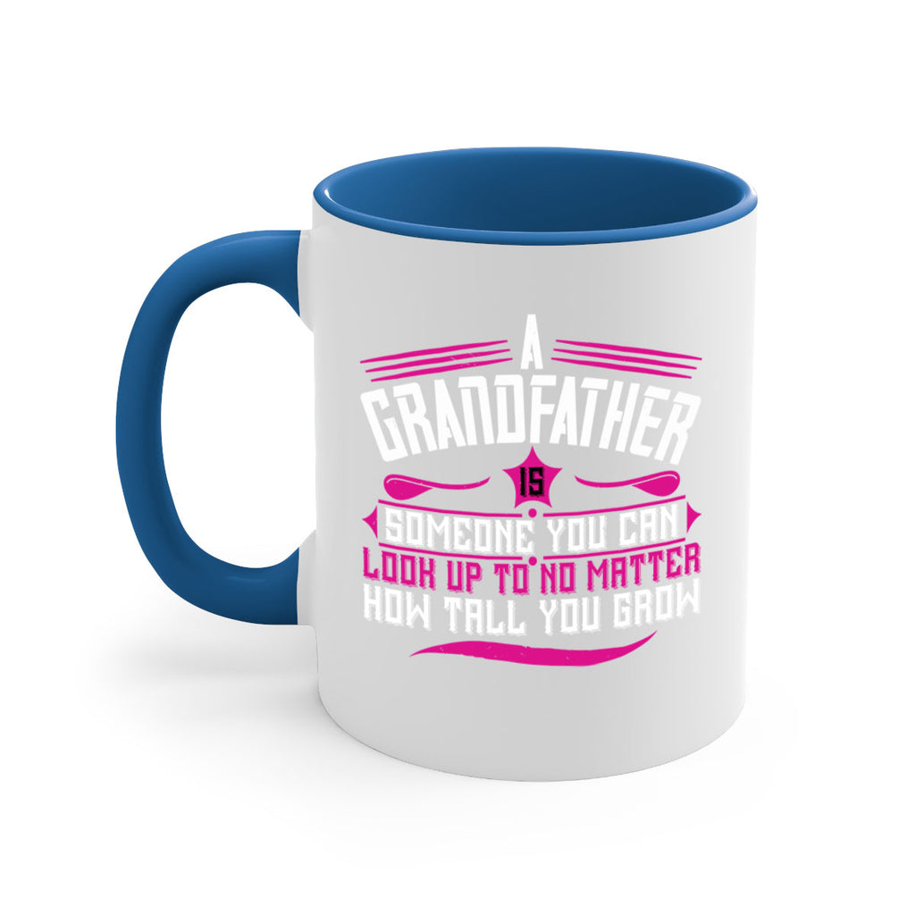 A grandfather is someone you can look up to 60#- grandpa-Mug / Coffee Cup