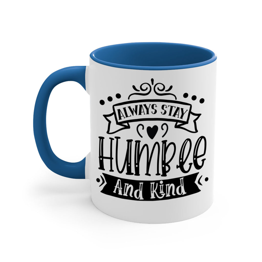 Always Stay Humble And Kind Style 146#- motivation-Mug / Coffee Cup
