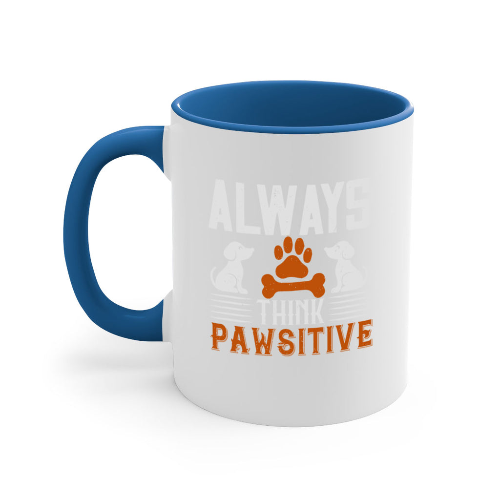 Always Think Pawsitive Style 133#- Dog-Mug / Coffee Cup
