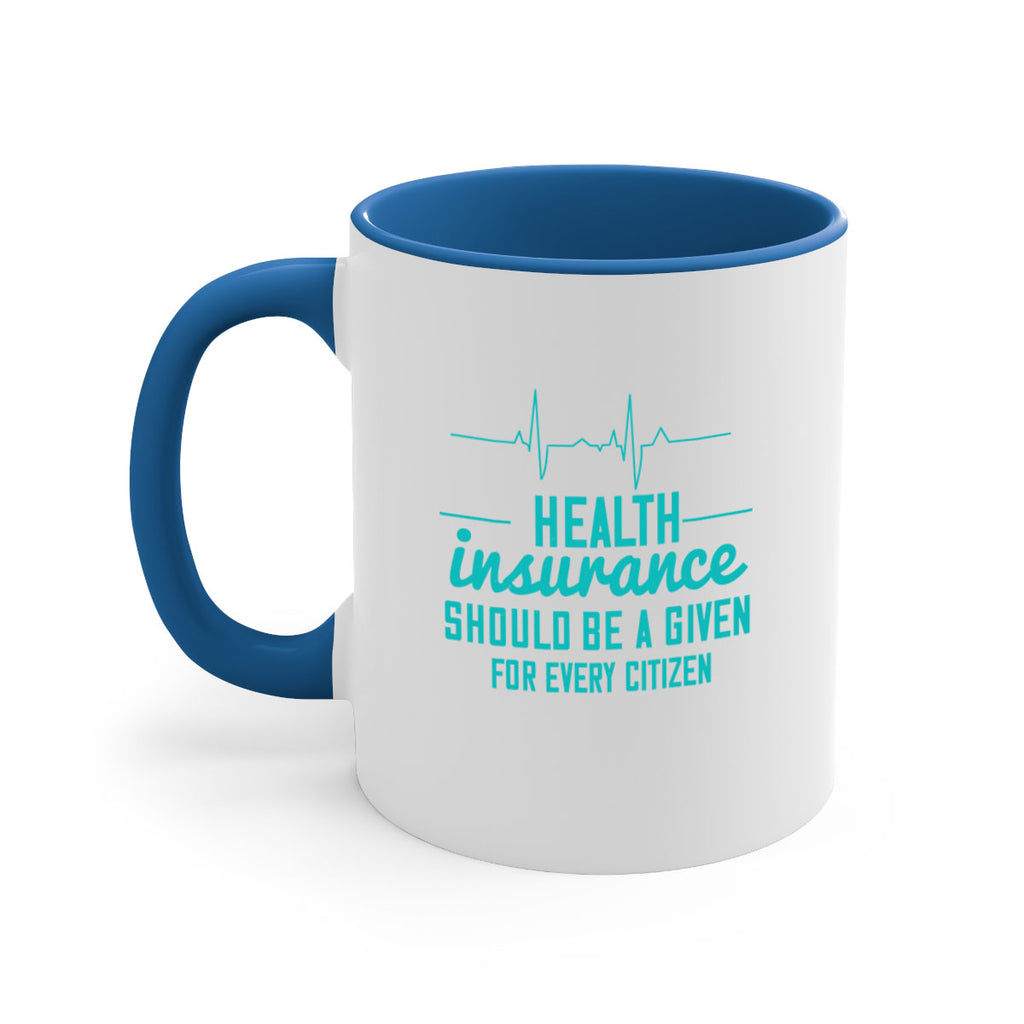 Health insurance should be a given for every citizen Style 43#- World Health-Mug / Coffee Cup