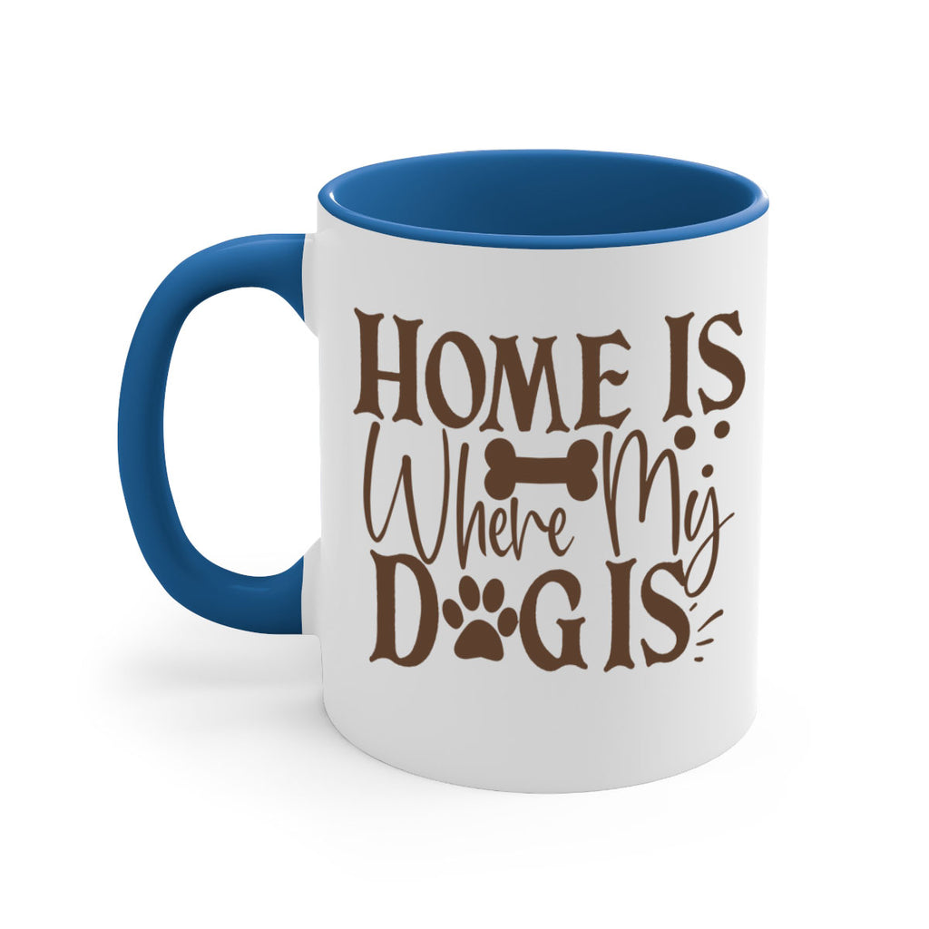 Home Is Where My Dog Is Style 86#- Dog-Mug / Coffee Cup