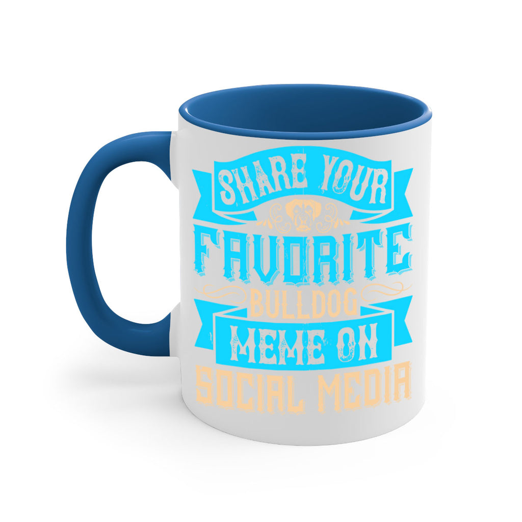 Share your favorite bulldog meme on social media Style 26#- Dog-Mug / Coffee Cup