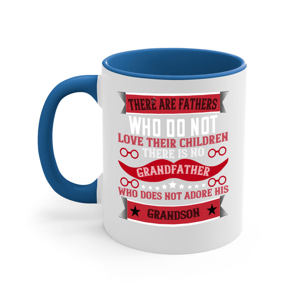 There are fathers who do not love their children 63#- grandpa-Mug / Coffee Cup