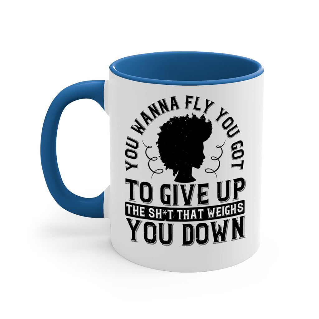 You wanna fly you got to give up the sht that weighs you down Style 45#- Afro - Black-Mug / Coffee Cup