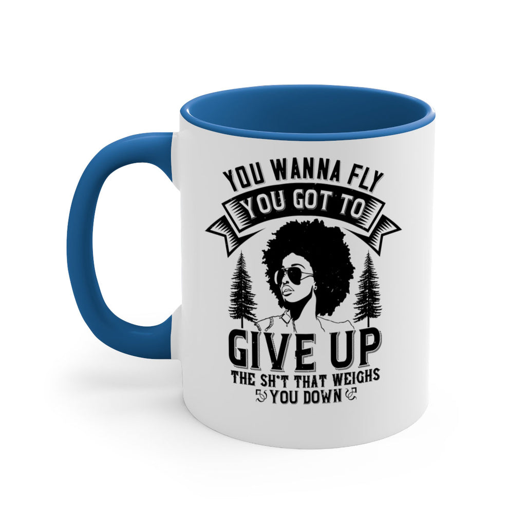 You wanna fly you got to give up the sht that weighs you down Style 47#- Afro - Black-Mug / Coffee Cup