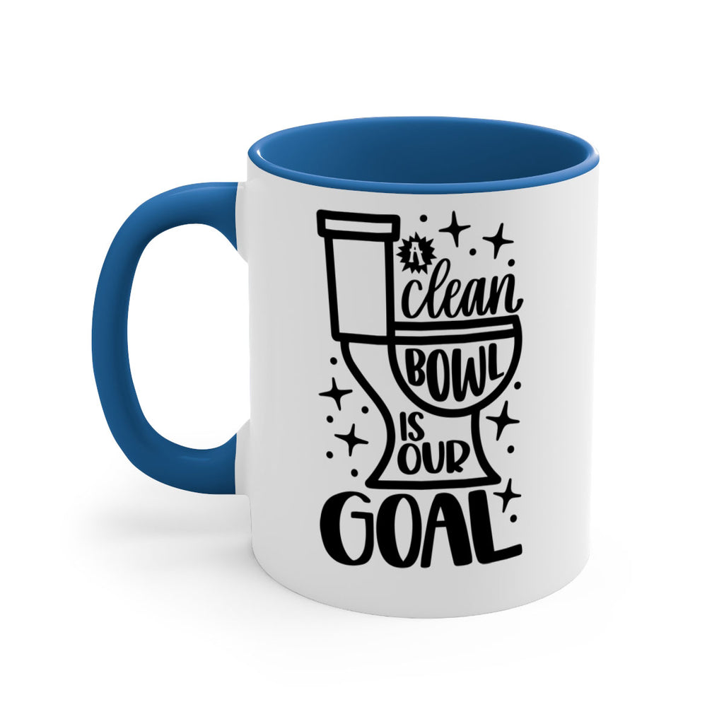 a clean bowl is our goal 49#- bathroom-Mug / Coffee Cup