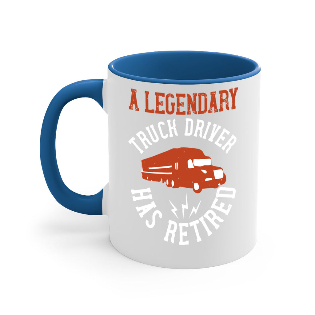 a legendary truck driver has retired Style 50#- truck driver-Mug / Coffee Cup