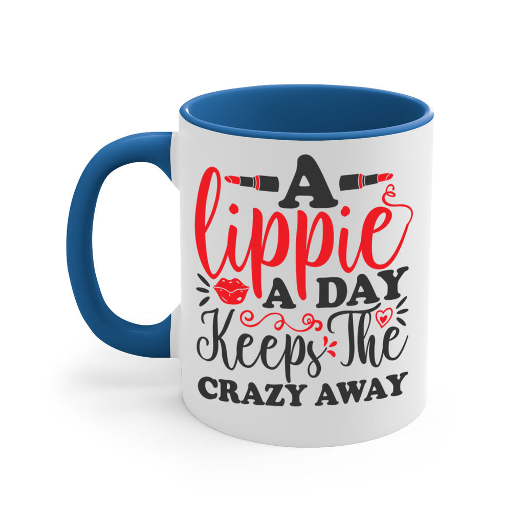 a lippie a day keeps the crazyaway Style 166#- makeup-Mug / Coffee Cup