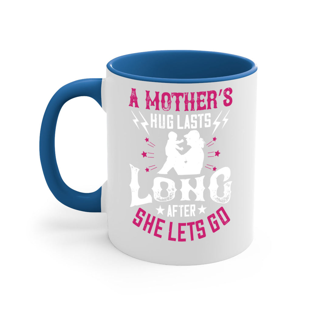 a mother’s hug lasts long after she lets go 232#- mom-Mug / Coffee Cup