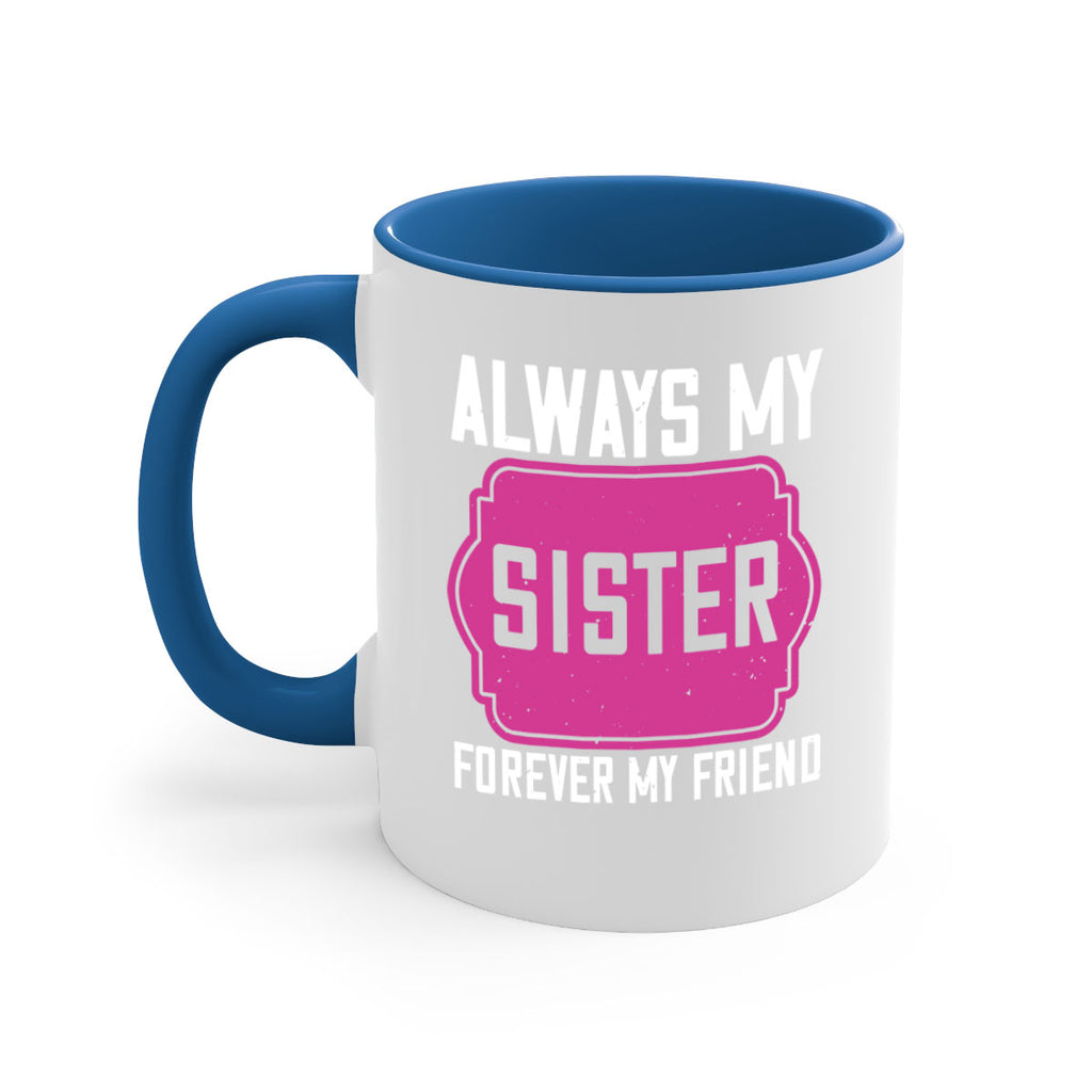 always my sister forever my friend 40#- sister-Mug / Coffee Cup