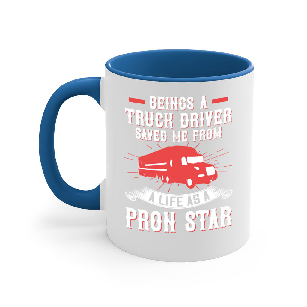beings a truck driver saved me from a life as a pron star Style 17#- truck driver-Mug / Coffee Cup