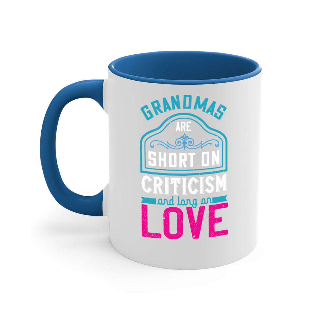 grandmas are short on criticism and long on love 174#- mom-Mug / Coffee Cup