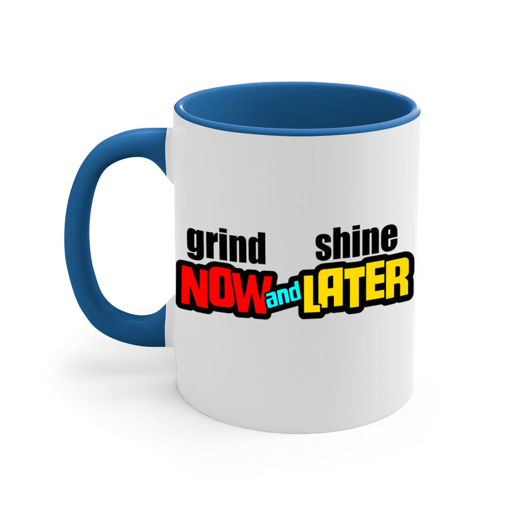 grind now and shine later 142#- black words - phrases-Mug / Coffee Cup