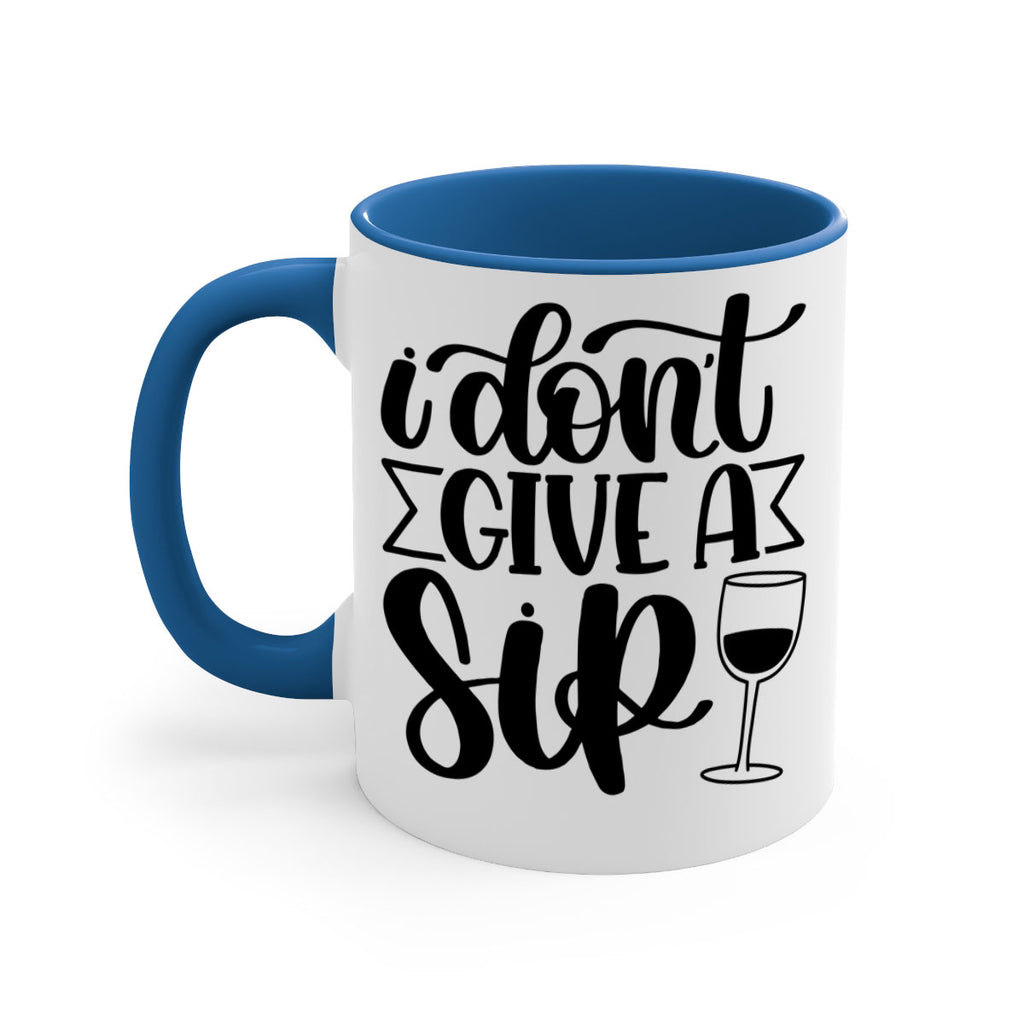 i dont give a sip 52#- wine-Mug / Coffee Cup