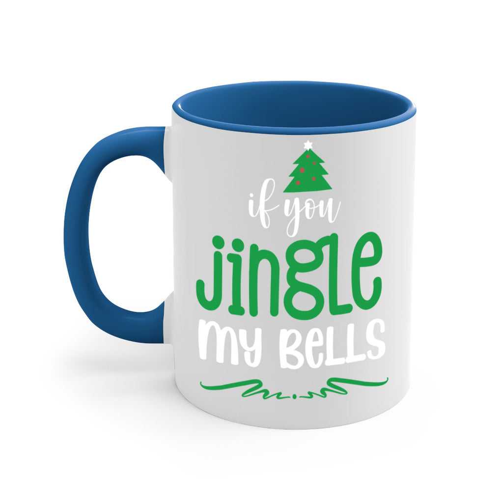 if you jingle my bells style 361#- christmas-Mug / Coffee Cup