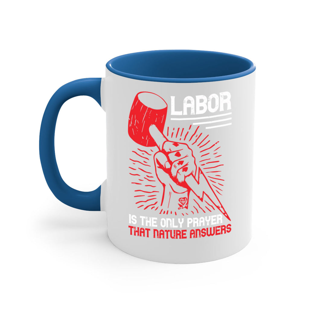 labor is the only prayer that nature answers 30#- labor day-Mug / Coffee Cup