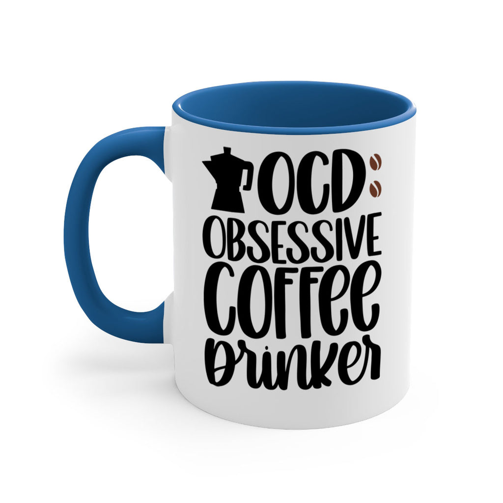 ocd obsessive coffee drinker 54#- coffee-Mug / Coffee Cup
