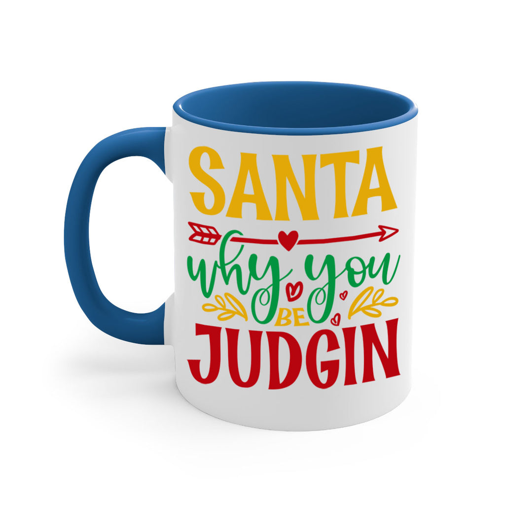 santa why you be judging style 611#- christmas-Mug / Coffee Cup