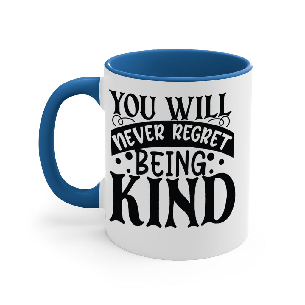 you will never regret being kind Style 55#- motivation-Mug / Coffee Cup