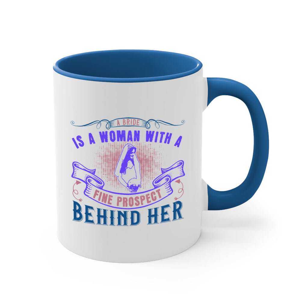 A bride is a woman with a fine prospect of happiness behind her 100#- bride-Mug / Coffee Cup