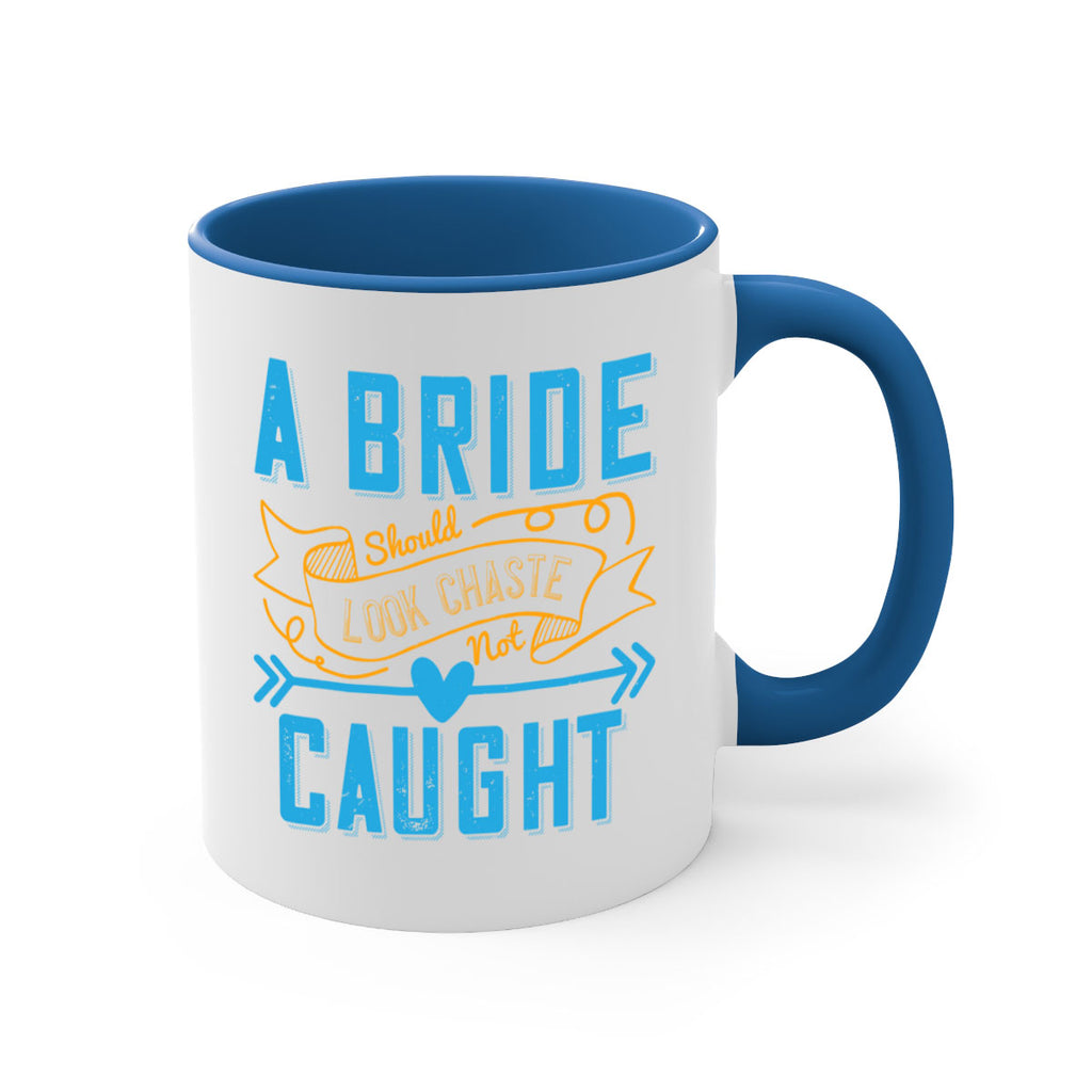 A bride should look chaste—not caught 98#- bride-Mug / Coffee Cup