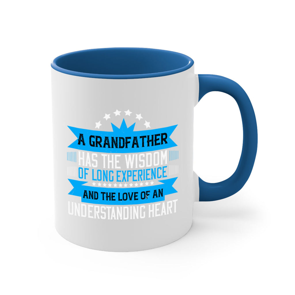 A grandfather has the wisdom of long experience 133#- grandpa-Mug / Coffee Cup
