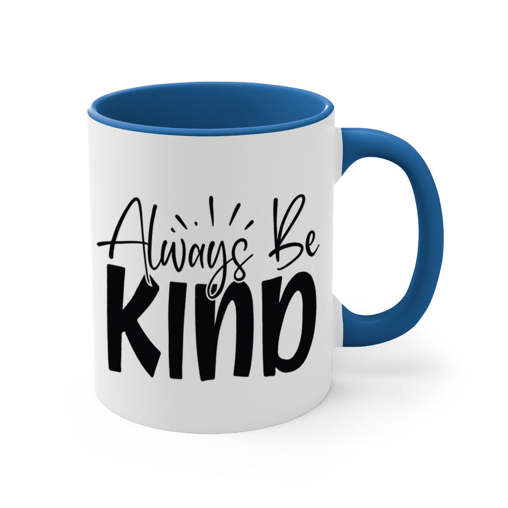 Always Be Kind Style 148#- motivation-Mug / Coffee Cup