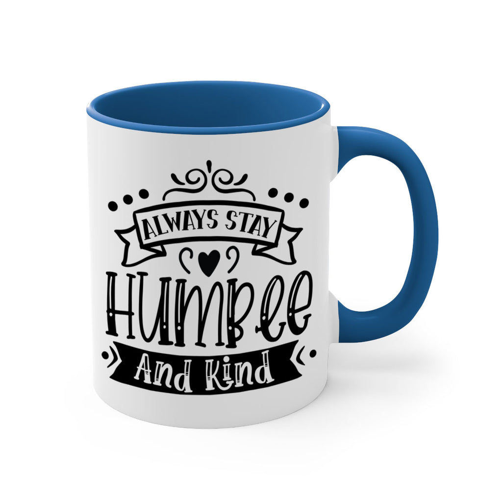 Always Stay Humble And Kind Style 146#- motivation-Mug / Coffee Cup