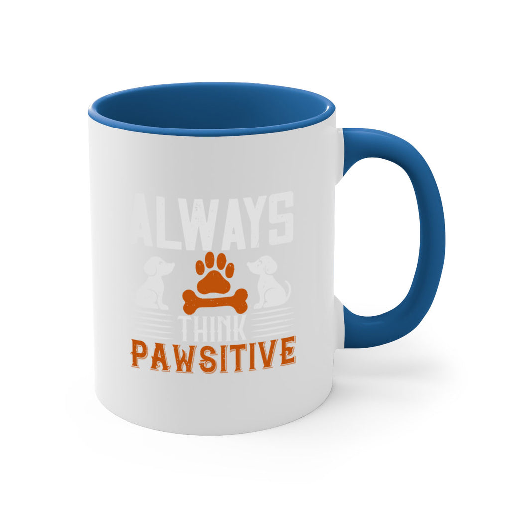 Always Think Pawsitive Style 133#- Dog-Mug / Coffee Cup