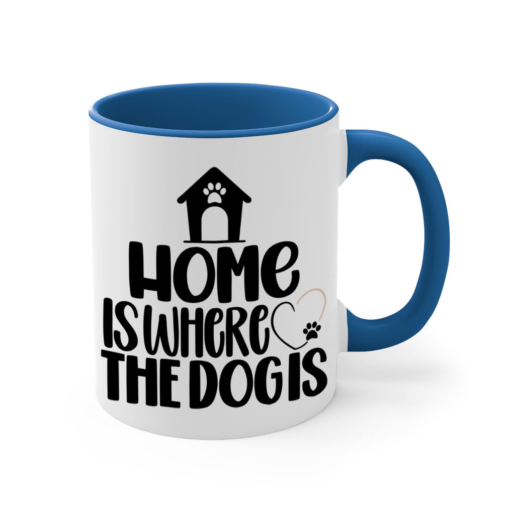 Home Is Where The Dogis Style 20#- Dog-Mug / Coffee Cup