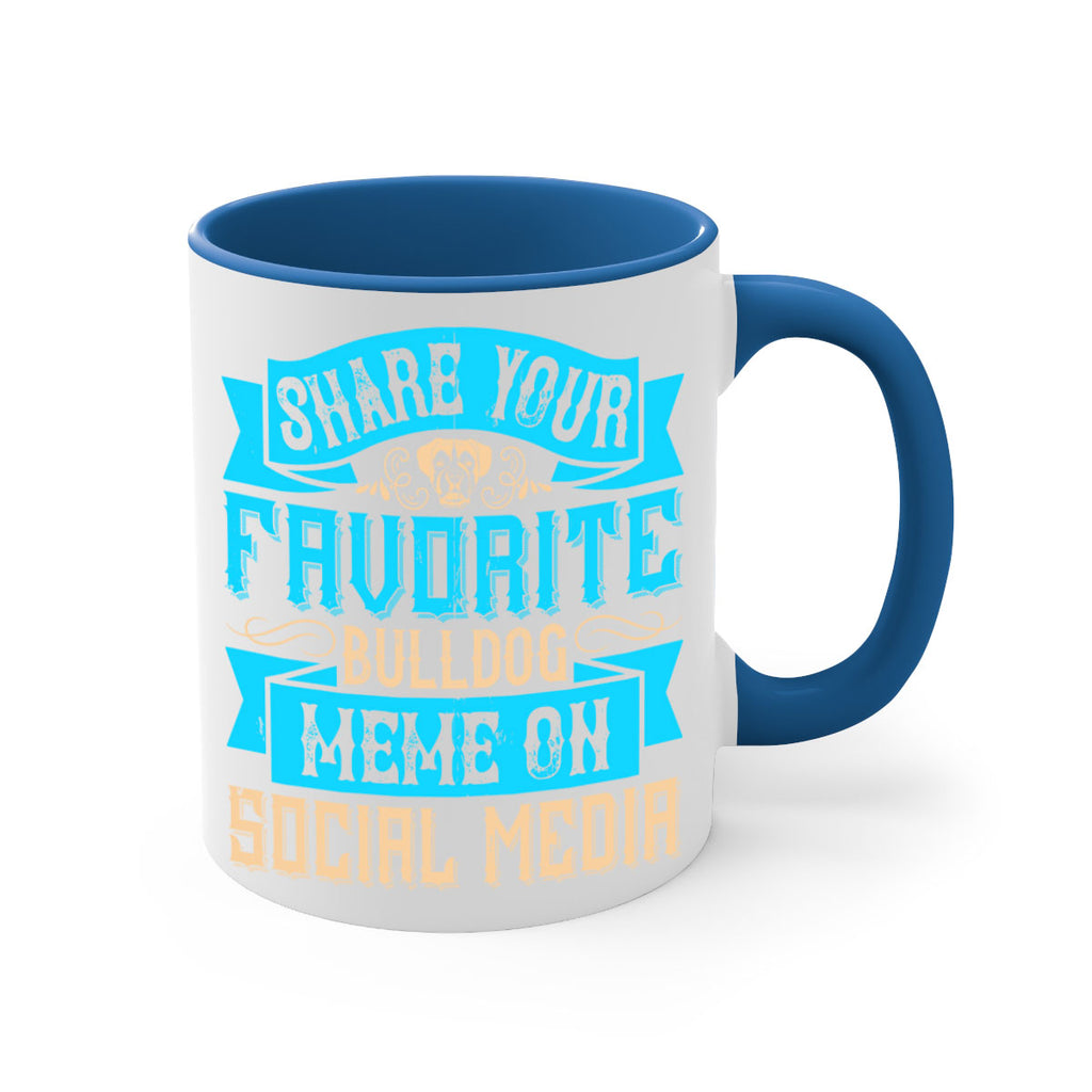 Share your favorite bulldog meme on social media Style 26#- Dog-Mug / Coffee Cup