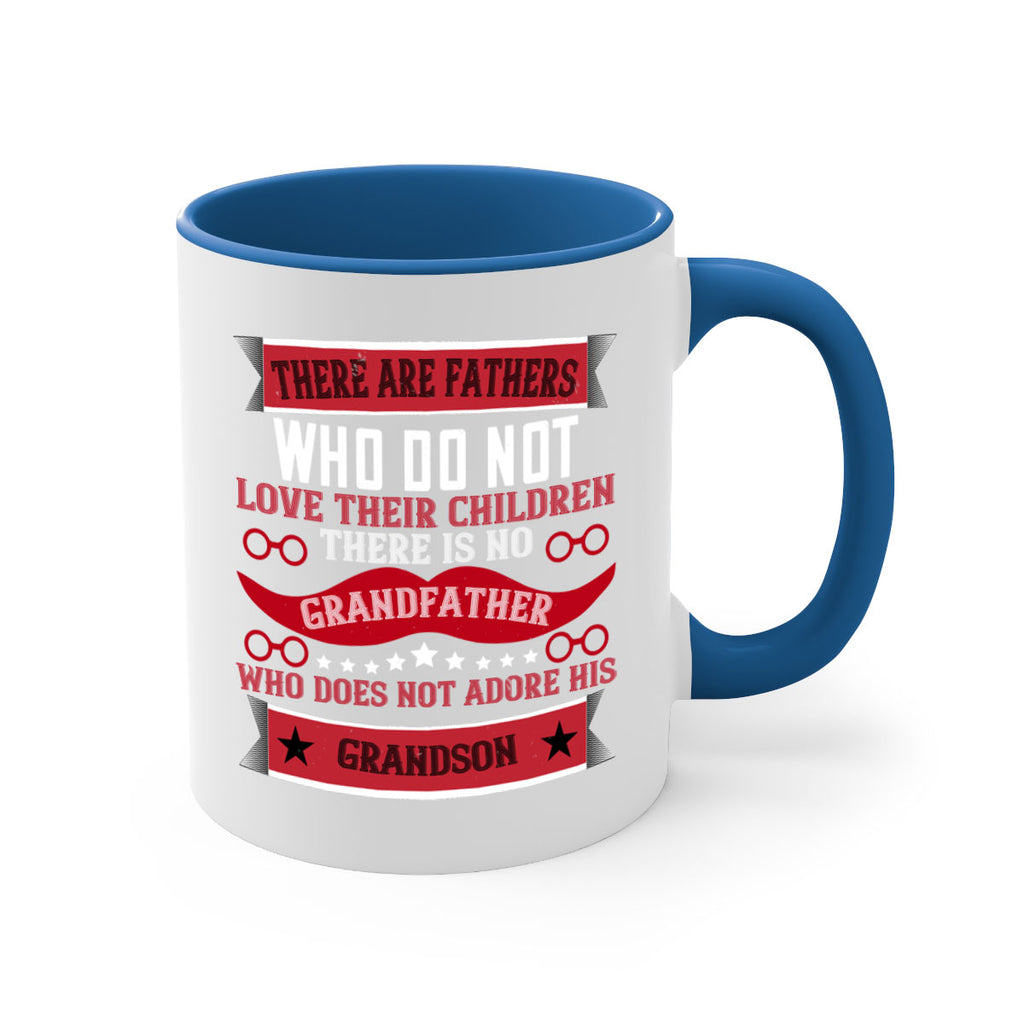 There are fathers who do not love their children 63#- grandpa-Mug / Coffee Cup
