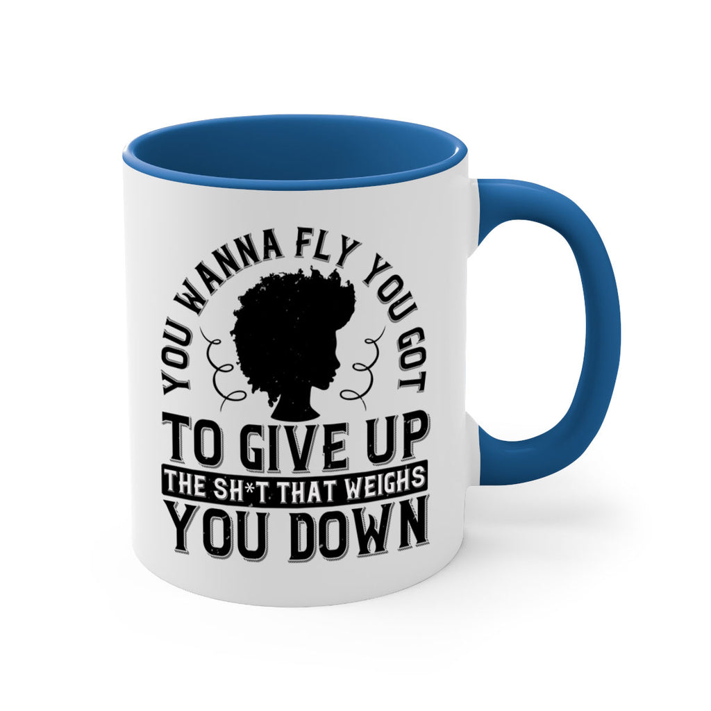 You wanna fly you got to give up the sht that weighs you down Style 45#- Afro - Black-Mug / Coffee Cup