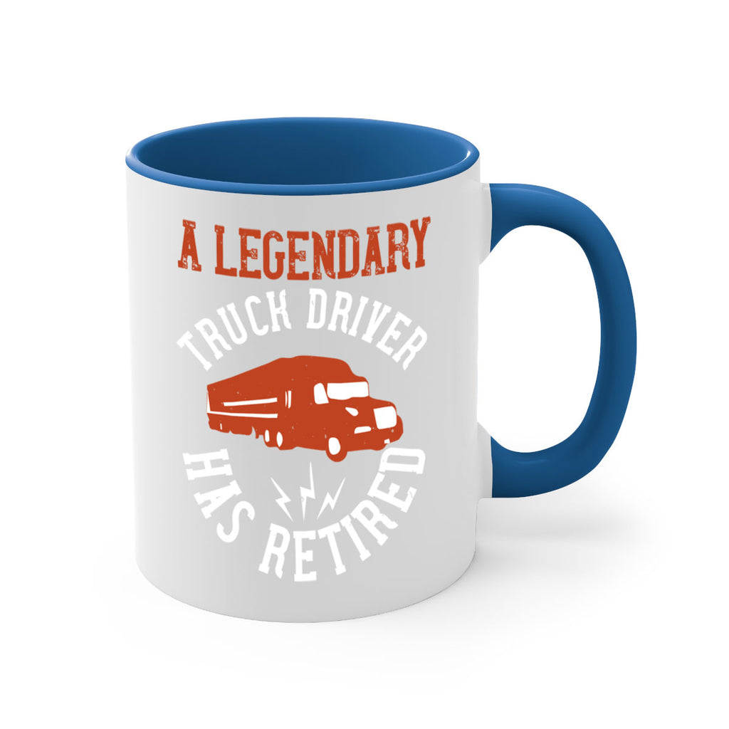 a legendary truck driver has retired Style 50#- truck driver-Mug / Coffee Cup