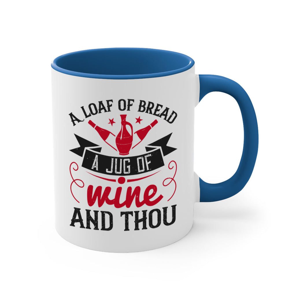 a loaf of bread a jug of wine and thou 136#- wine-Mug / Coffee Cup