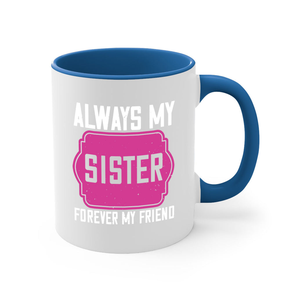 always my sister forever my friend 40#- sister-Mug / Coffee Cup