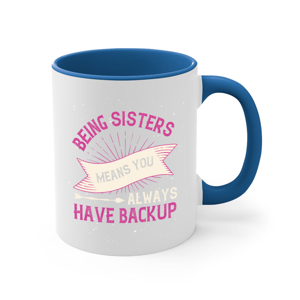 being sisters means you always have backup 35#- sister-Mug / Coffee Cup