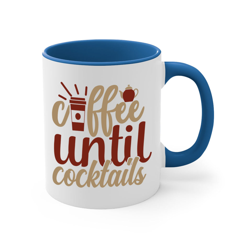 coffee until cocktails 215#- coffee-Mug / Coffee Cup
