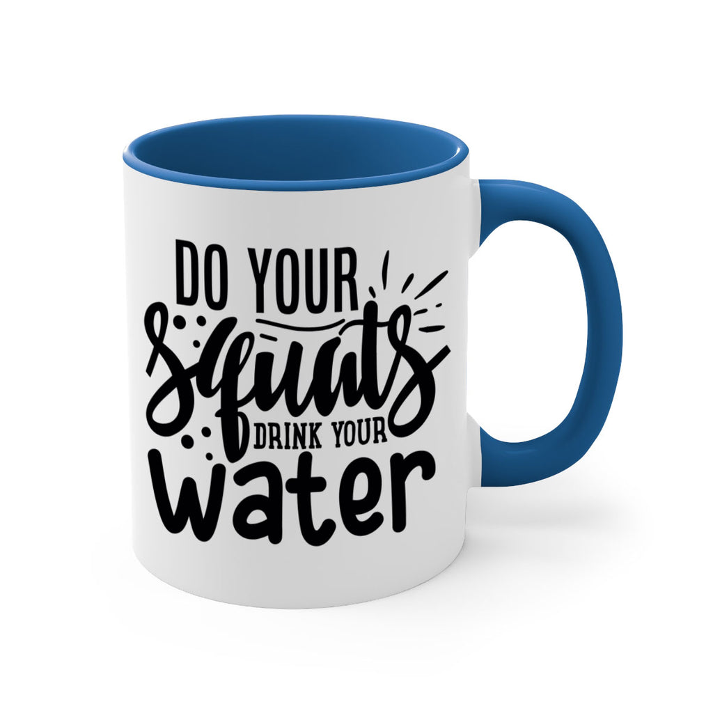 do your squats drink your water 48#- gym-Mug / Coffee Cup