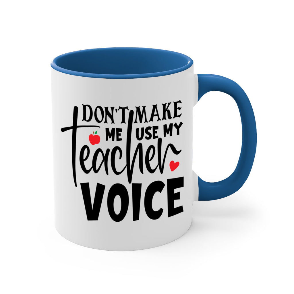 dont make me use my teacher voice Style 182#- teacher-Mug / Coffee Cup