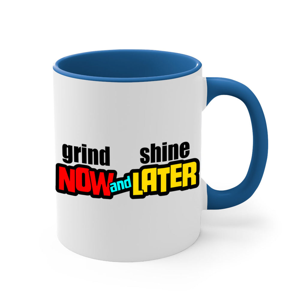 grind now and shine later 142#- black words - phrases-Mug / Coffee Cup